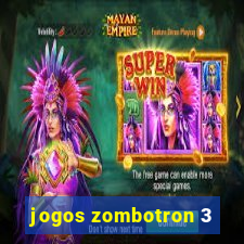 jogos zombotron 3